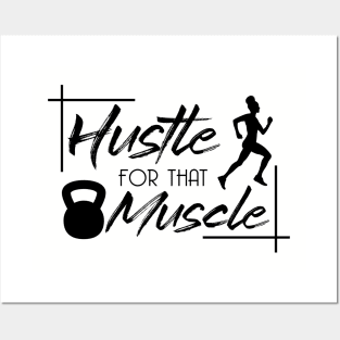 Hustle for that Muscle Posters and Art